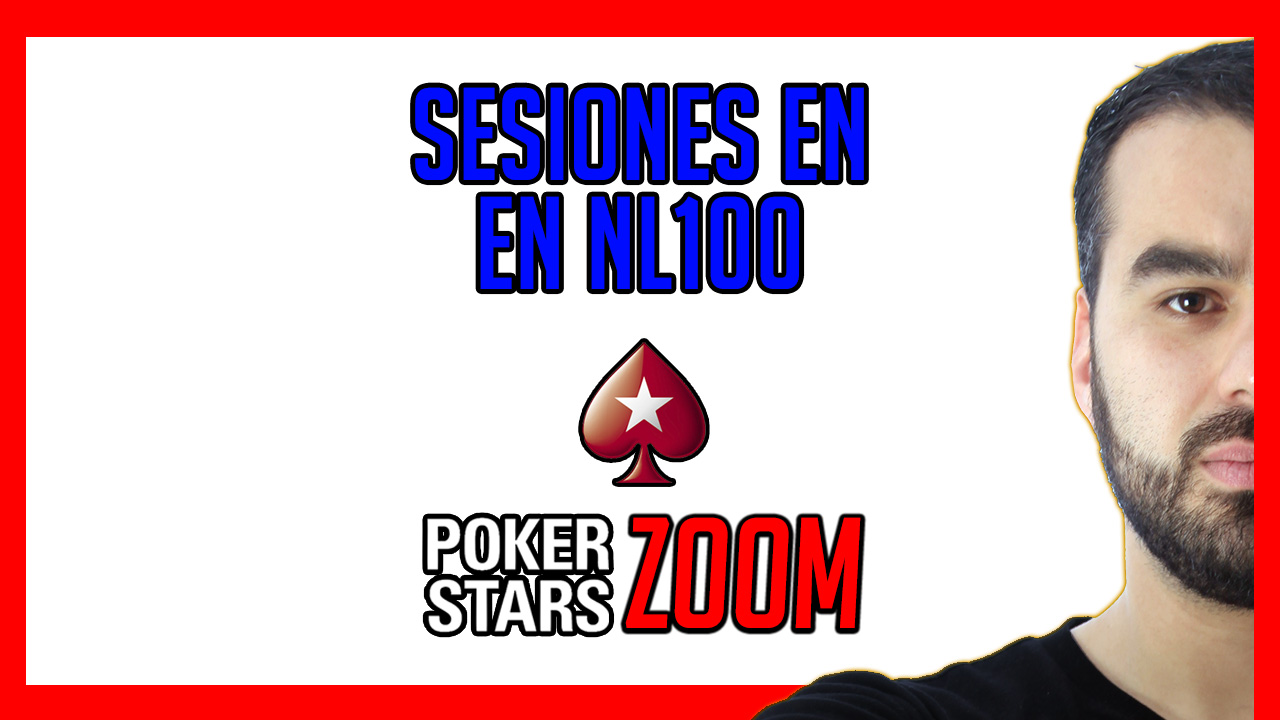  Sesiones en NL100 Zoom PokerStars ⏯️ [Imperdibles]