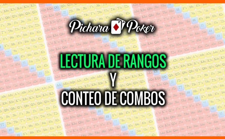  Lectura de Rangos y Contar Combos en el Poker