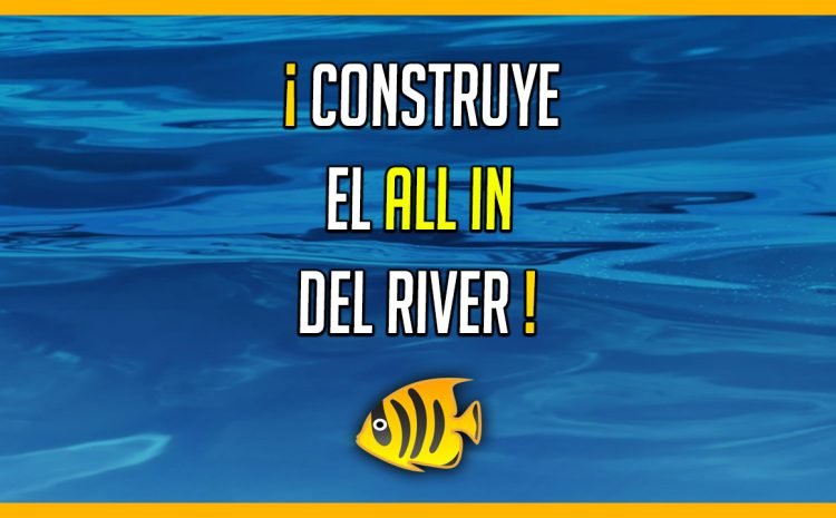  ¡ Construye el ALL IN del RIVER !| Esto debes hacer contra un FISH ✅