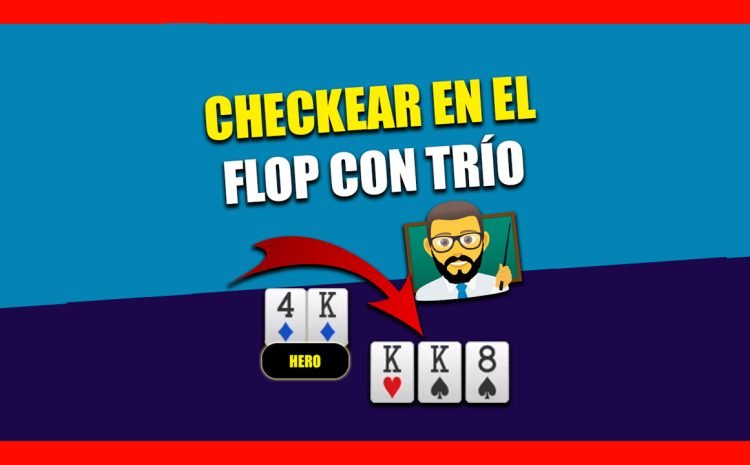  CHECKEAR EN EL FLOP CON TRÍO | Aprende Poker [Explicación Profesional]⚡