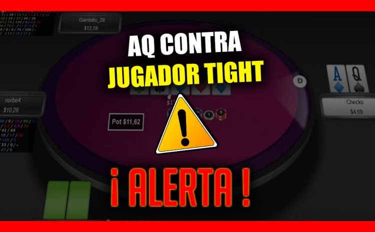  AQ contra jugador Tight ¡Alerta! ⚠️ Tips para jugar contra un Nit