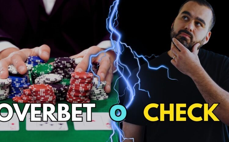  OVERBETS o CHECK: Estrategias en el Flop – Escuela de Póker