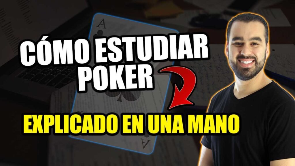 COMO ESTUDIAR POKER EN UNA MANO